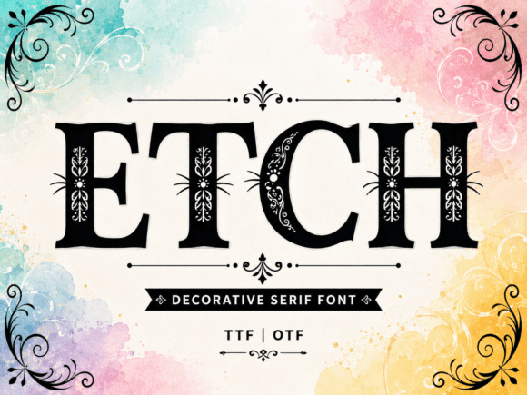 Etch: Making a Statement with Decorative Display Typography