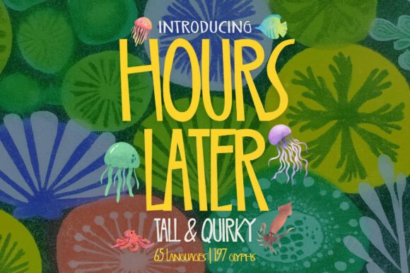 Hours Later: A Typeface That Brings Playful Energy to Every Project