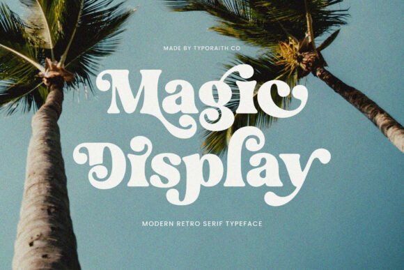 Magic Display: A Modern Serif with Retro Soul